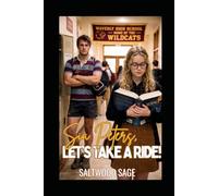 Sia Peters, Let's Take A Ride: A High School Slow-Burn Romance About Boundaries, Heartbreak, and Falling for the Guy She Misjudged
