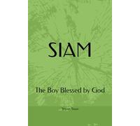 SIAM: The Boy Blessed by God