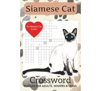 Siamese Cat Crossword Puzzle Book: Crossword Puzzles with Easy to Read Print about Siamese Cats, Cat Lovers, Feline Lovers and More | 6x9 inches, 120 ... Gift for Vacations, Holidays and Relaxation.