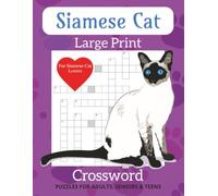 Siamese Cat Crossword Puzzle Book: Crossword Puzzles with Large Print about Siamese Cats, Cat Lovers, Feline Lovers and More | 8.5x11 inches, 120 ... Gift for Vacations, Holidays and Relaxation.