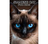 Siamese Cat for Kids: Amazing Pictures and Facts for Kids Ages 4-8