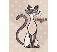 Siamese Cat: Siamese Cat Sketchbook for Girls with 108 Pages of 8.5"x11" Blank Paper for Drawing, Doodling or Learning to Draw/Cute Art Siamese Cat ... Book For cats lovers/ Siamese Cats Lovers)