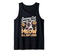 Siamese Cat Speaks Fluent Meow All Day Long Tank Top