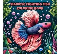 Siamese Fighting Fish Coloring Book: A Fun and Creative Coloring Book for Kids Featuring Beautiful Betta Fish Designs