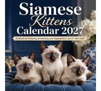 Siamese Kittens Calendar 2027: 15-Month for Planning, Scheduling, and Organization