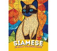 Siamese Serenity: An Adult Coloring Book of Elegant and Graceful Siamese Cat Designs | For Mindfulness, Focus & Cat Enthusiasts: Artistic and ... Lines and Sapphire Eyes of the Siamese Breed