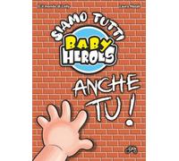 Siamo tutti Baby Heroes, anche tu!