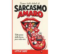 Siamo tutti deboli di Sarcasmo Amaro, Tutto passa dalla bocca, poco resta vero.: Aforismi, riflessioni e poesie sul mondo moderno, l’ego e le verità scomode