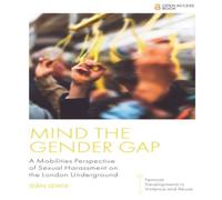Sian Lewis Mind the Gender Gap: A Mobilities Perspective of Sexual Harassment Sian Lewis Multicolor