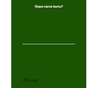 Siapa Nama Kamu? Art in Singapore since the 19th Century