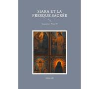 Siara et la fresque sacrée: La passion - Tome 12