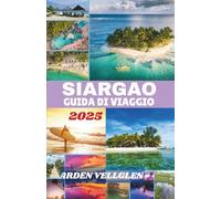 SIARGAO GUIDA DI VIAGGIO 2025: Scopri il surf, la cultura e la bellezza incontaminata dell'isola più amata delle Filippine
