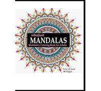 SIBAJIART MANDALAS: MEDITATIVE COLORING BOOK FOR ADULTS 8.5 X 11 INCH 86 PAGES