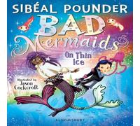 Sibeal Pounder Bad Mermaids: On Thin Ice Book Sibeal Pounder Multicolor