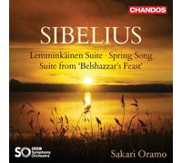 Bbcso/ Sakari Oramo - Jean Sibelius: Lemminkäinen Suite, Spring Song, Suite from 'Belshazzar's Feast'