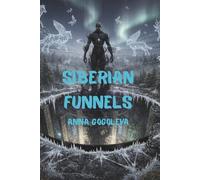 Siberian Funnels: A Novel of Terror and Revelation in the Permafrost.