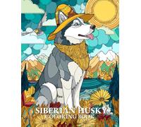Siberian Husky Coloring book: Cute and Relaxing Siberian Husky Dog Coloring Book | Stress Relief Coloring Pages for Dog Lovers and Pet Owners