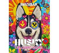 Siberian Husky Coloring Book: Cute & Majestic Designs for Adults and Kids: A Stress Relieving Gift with Blue-Eyed Puppies & Wolf-Like Dogs: Perfect for Lovers of Winter and Snow Breeds