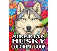 Siberian Husky Coloring Book: Relax & Unwind with this Gorgeous Collection of Adorable Dogs - The Perfect Gift for All Dog Lovers - Suitable for Adults and Children (Our Gorgeous Canine Friends)