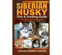 Siberian Husky Diet & Feeding Guide: Energy-Based Meals, Lean Feeding, and Consistent Routines
