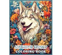 Siberian Husky Dog Coloring Book: 25 Siberian Husky Coloring Pages For Adults Relaxation