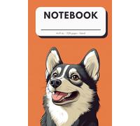 Siberian Husky Notebook: Cute Lined Journal for Dog Lovers, Students & Creative Minds - 6x9 Inches, 120 Pages: An Adorable Siberian Husky Inspired ... - Perfect Gift for Animal Lovers and Students