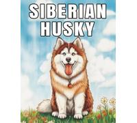 Siberian Husky: Playful Dog Coloring Book with Dogs Character for Stress Relief Relaxation (My Cute Dogs Collection)