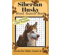 Siberian Husky Word Search Book XL: Fun Word Search Puzzles for Siberian Husky Lovers | XL variant | +100 fun puzzles | Relaxing Brain Games for ... | 6x9 Inches | 220 Pages | Solutions Included