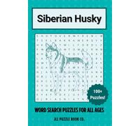 Siberian Husky Word Search Puzzle Book: 100 Arctic-Themed Word Puzzles Celebrating Everything Siberian Husky - Perfect Gift for Sled Dog Lovers, ... (Dog Breed Word Search Puzzle Books)