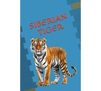 SIBERIAN TIGER: ANIMALS OF THE WORLD, Positive affirmations, Motivational and inspirational notebook, Animal notebook, Birthday gifts, Notebook gifts, Anniversary gifts, For all...