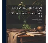 Sibilla Aleramo Le Passage suivi de Transfiguration: Nouvelle Hardcover Book Sibilla Aleramo Multicolor