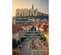SIBIU FAMILIEN REISEFÜHRER 2026