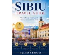 SIBIU TRAVEL GUIDE: Where History, Culture, and Transylvanian Charm Meet