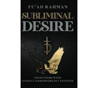 SIBLIMINAL DESIRE: Encounters with lustful otherworldly entities
