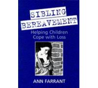 Sibling Bereavement: Helping Children Cope with Loss