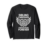 Sibling Caregiver Forever Means Forever Long Sleeve T-Shirt