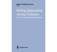 Sibling Interaction Across Cultures: Theoretical and Methodological Issues
