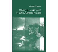 Sibling Love and Incest in Jane Austen's Fiction