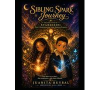 Sibling Spark Journey: Volume Two of Starseeds: The Keepers of the Inner Light