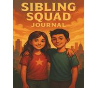 Sibling Squad Journal: Celebrating siblings - from giggles to secrets!