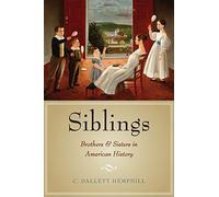 Siblings: Brothers and Sisters in American History