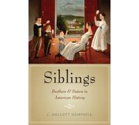 Siblings: Brothers and Sisters in American History