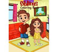 Siblings Coloring Book: A coloring book that tells a story about the adventures a big brother will have with his younger sister