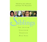 Siblings: The Autism Spectrum Through Our Eyes