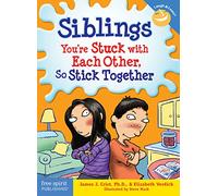Siblings: You're Stuck with Each Other, So Stick Together (Laugh & Learn (Free Spirit Publishing)) (Laugh & Learn(r))