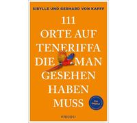 Sibylle von Kap 111 Orte auf Teneriffa, die man gesehen haben muss: (Paperback)
