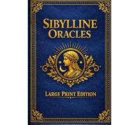 Sibylline Oracles: The Complete Ancient Prophecies - LARGE PRINT EDITION
