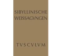 Sibyllinische Weissagungen: Griechisch - Lateinisch - Deutsch (Sammlung Tusculum)