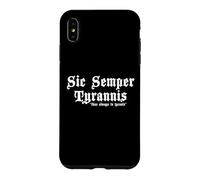 Sic Semper Tyrannis Latin Saying "Thus Always to Tyrants" Case for iPhone XS Max