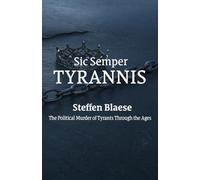 Sic Semper Tyrannis: The Political Murder of Tyrants Through the Ages